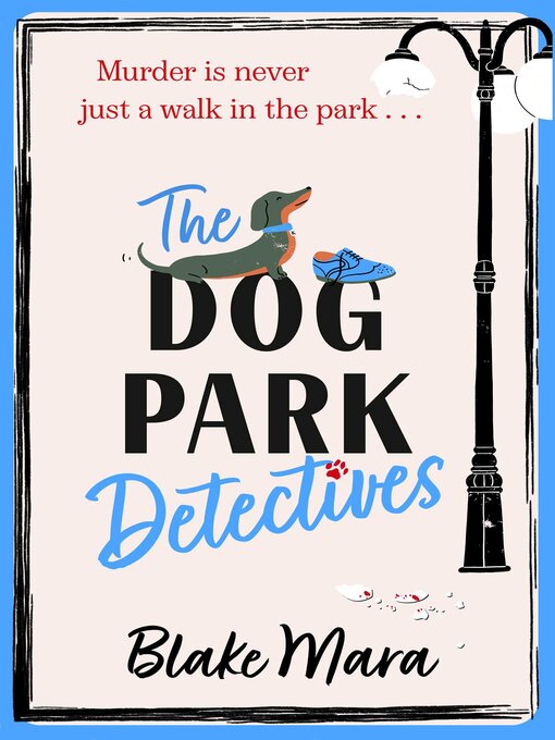 Title details for The Dog Park Detectives by Blake Mara - Wait list